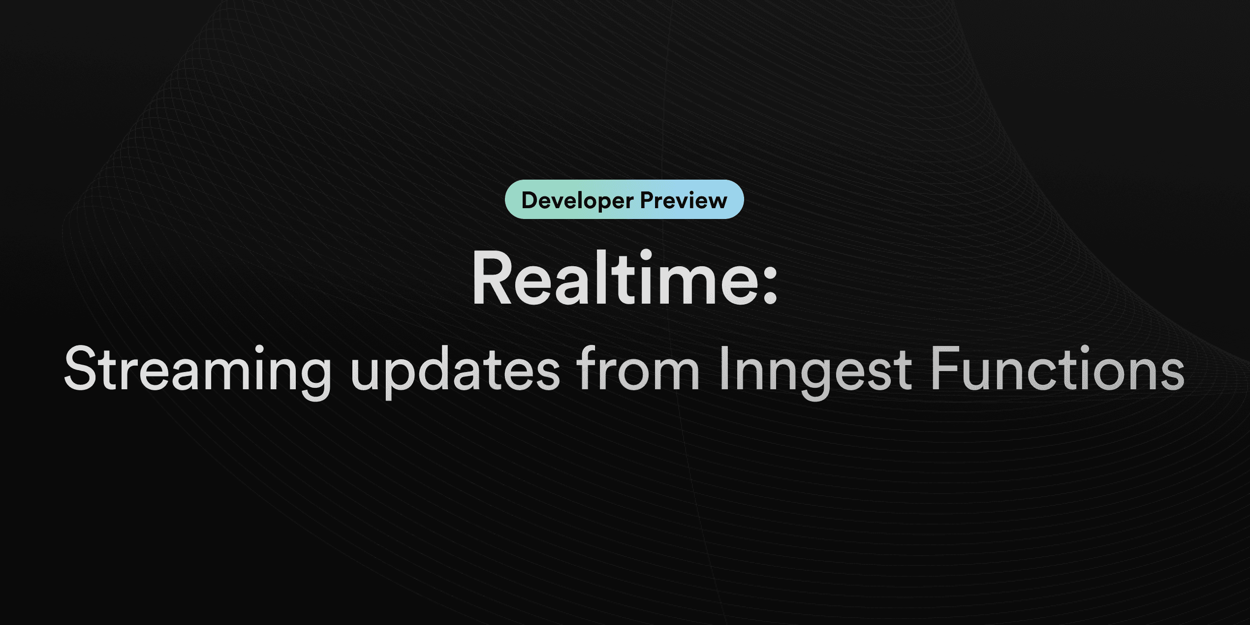 Featured image for Developer Preview: Realtime blog post